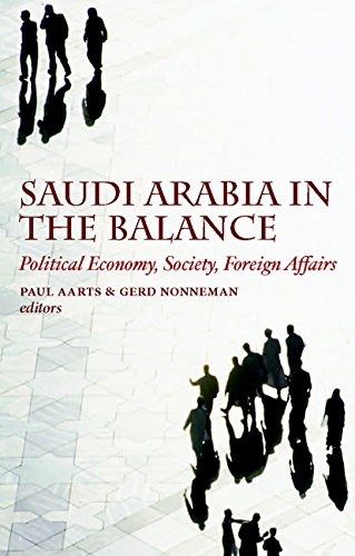 Saudi Arabia in the Balance Political Economy, Society, Foreign Affairs [Hardcover]