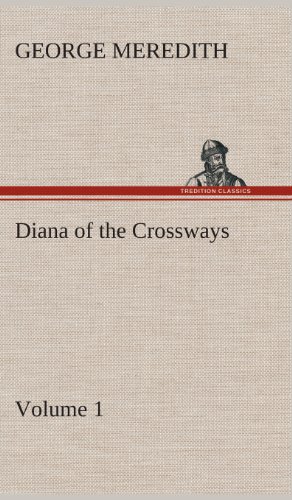 Diana of the Crossways - Volume 1 [Hardcover]