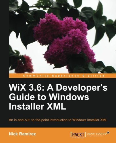 Wix 3.6 A Developer's Guide To Windows Installer Xml [Paperback]