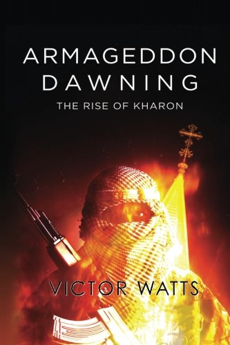 Armageddon Dawning The Rise Of Kharon [Paperback]