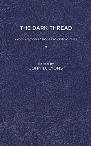 Dark Thread  From Tragical Histories to Gothic Tales [Hardcover]