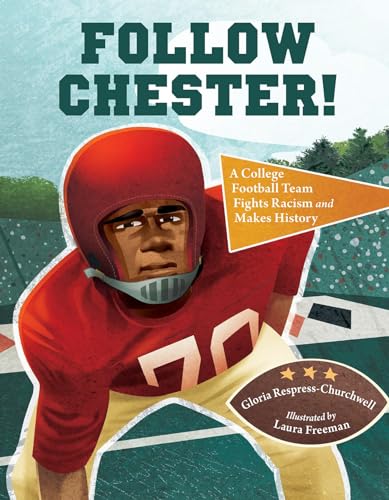 Follow Chester A College Football Team Fights Racism and Makes History [Hardcover]