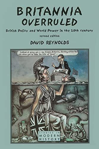 Britannia Overruled British Policy and World Power in the Twentieth Century [Paperback]