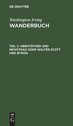 Abbotsford und Newstead Oder Walter Scott und Byron  Aus Wanderbuch  Aus Dem  [Hardcover]