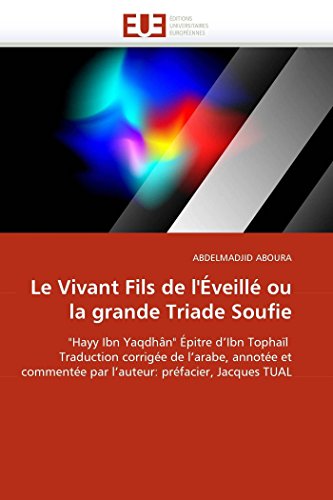 Le Vivant Fils De L'veill Ou La Grande Triade Soufie  hayy Ibn Yaqdhn  pitr [Paperback]