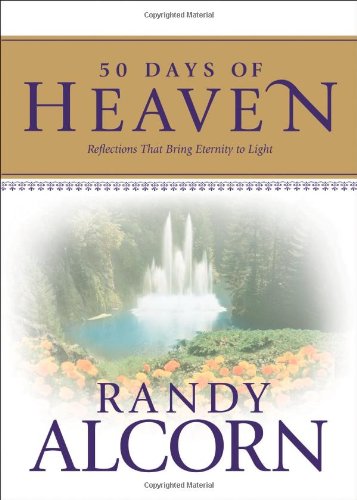 50 Days of Heaven Reflections That Bring Eternity to Light [Hardcover]