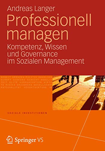 Professionell managen Kompetenz, Wissen und Governance im Sozialen Management [Paperback]