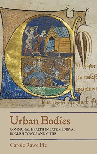 Urban Bodies Communal Health In Late Medieval English Towns And Cities [Hardcover]
