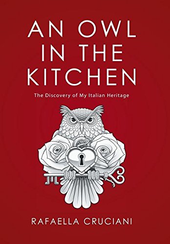 An Owl In The Kitchen The Discovery Of My Italian Heritage [Hardcover]