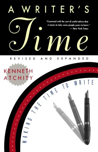A Writer's Time Making the Time to Write [Paperback]