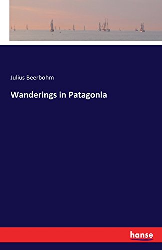 Wanderings In Patagonia [Paperback]