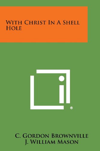 With Christ in a Shell Hole [Paperback]