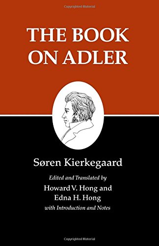 Kierkegaard's Writings, XXIV, Volume 24 The Book on Adler [Paperback]