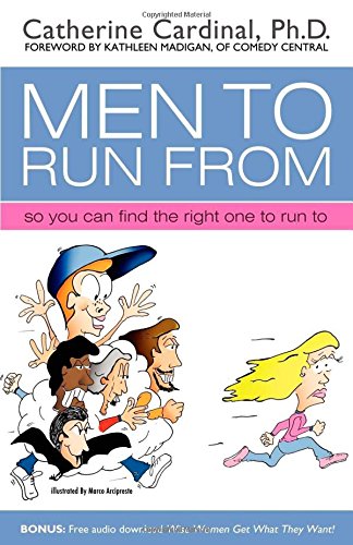 Men to Run from So You Can Find the Right One to Run to [Paperback]
