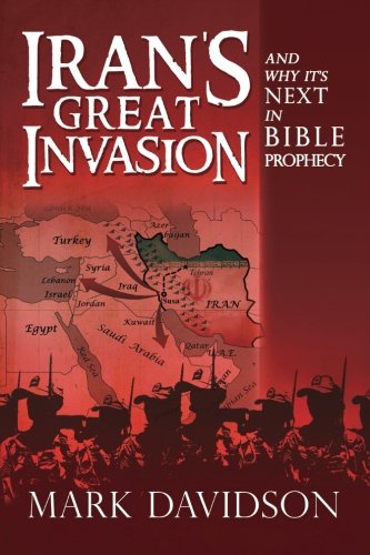 Iran's Great Invasion and Why It's Next in Bible Prophecy [Paperback]