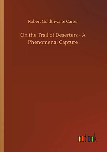 On the Trail of Deserters - a Phenomenal Capture [Paperback]