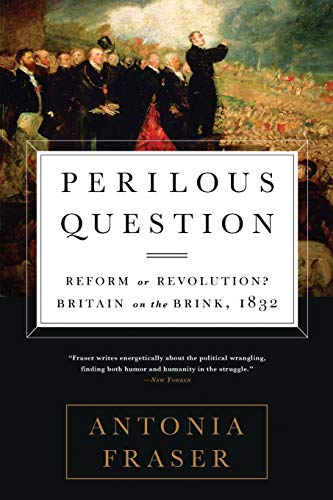 Perilous Question Reform or Revolution Britain on the Brink, 1832 [Paperback]