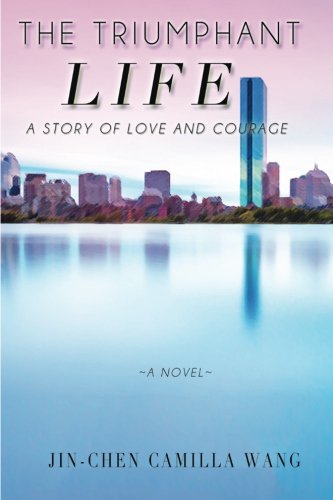 The Triumphant Life A Story Of Love And Courage [Paperback]