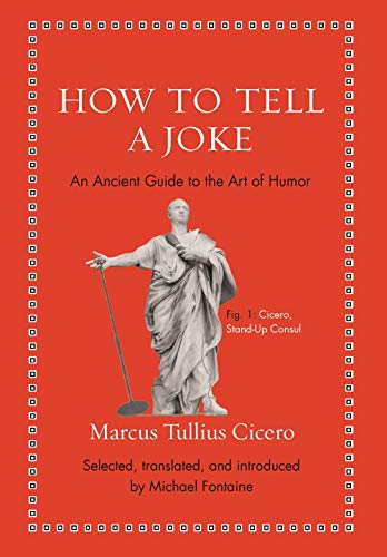 How to Tell a Joke An Ancient Guide to the Art of Humor [Hardcover]
