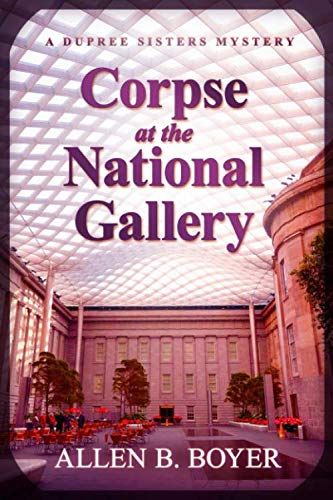 Corpse at the National Gallery  A Dupree Sisters Mystery [Paperback]