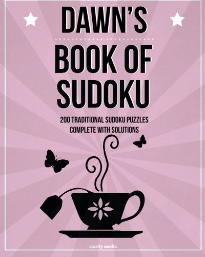 Dawn's Book Of Sudoku 200 Traditional Sudoku Puzzles In Easy, Medium & Hard [Paperback]