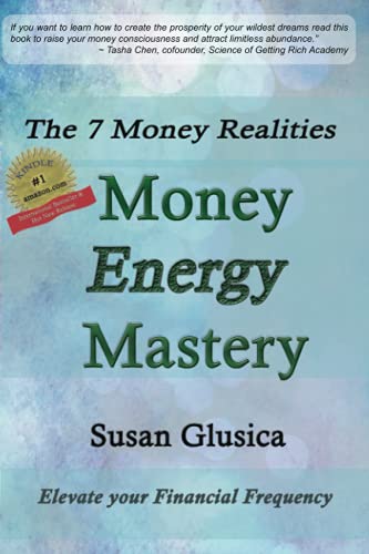 Money Energy Mastery  The 7 Money Realities [Paperback]