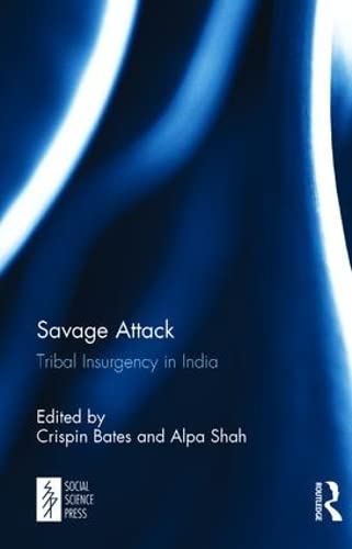 Savage Attack Tribal Insurgency in India [Hardcover]