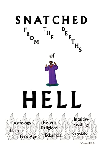 Snatched From The Depths Of Hell [Paperback]
