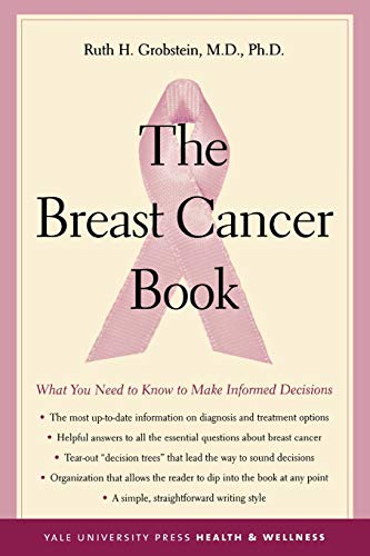 The Breast Cancer Book What You Need to Know to Make Informed Decisions [Paperback]