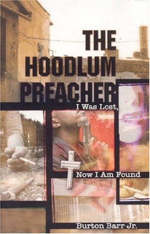 The Hoodlum Preacher I Was Lost, Now I Am Found [Paperback]