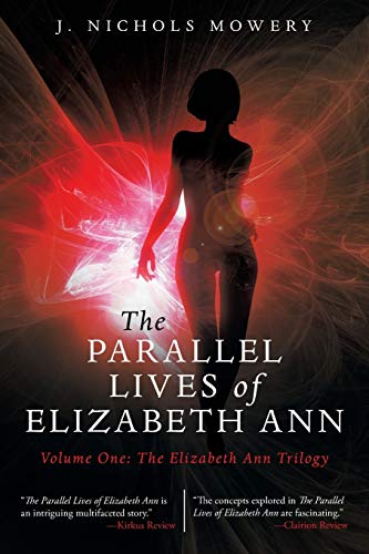 The Parallel Lives Of Elizabeth Ann Volume One The Elizabeth Ann Trilogy [Paperback]