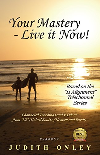 Your Mastery - Live It Now  Based on the 11 Alignment Telechannel Series [Paperback]