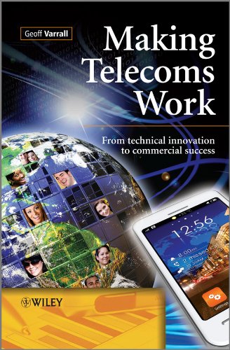 Making Telecoms Work From Technical Innovation to Commercial Success [Hardcover]