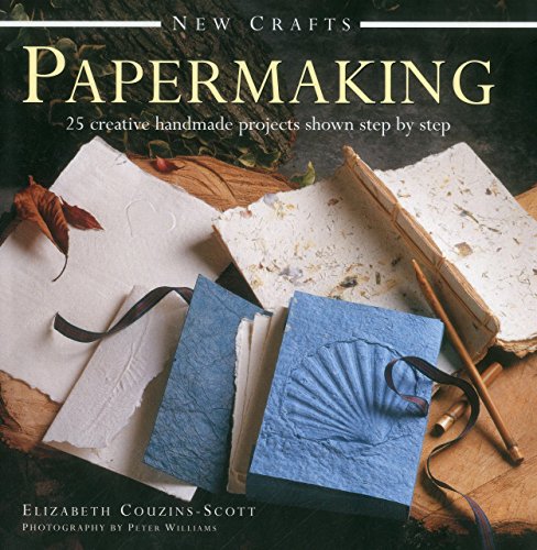 New Crafts Papermaking 25 Creative Handmade Projects Shown Step By Step [Hardcover]