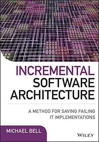 Incremental Software Architecture A Method for Saving Failing IT Implementation [Hardcover]