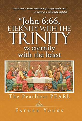*john 6 66, Eternity With The Trinity Vs Eternity With The Beast The Pearliest [Hardcover]