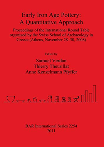 Early Iron Age Pottery A Quantitative Approach. Proceedings of the Internationa [Paperback]