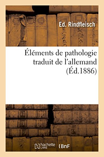 Elements De Pathologie Traduit De L'allemand Et Annote Par Le Dr J. Schmitt, (fr [Paperback]