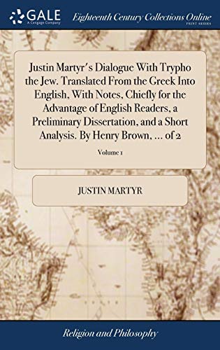 Justin Martyr's Dialogue with Trypho the Jew. Translated from the Greek into Eng [Hardcover]