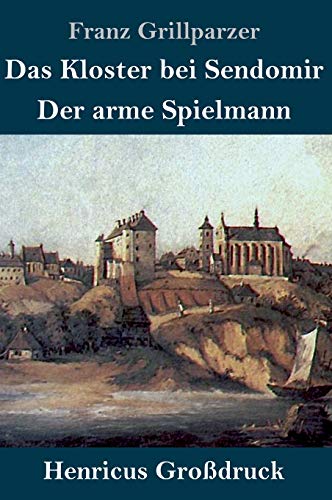Kloster Bei Sendomir / Der Arme Spielmann (Grossdruck)