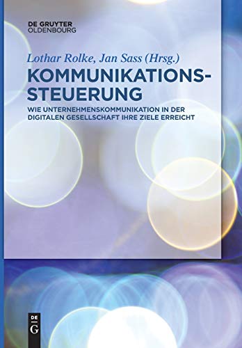 Kommunikationssteuerung  Wie Unternehmenskommunikation in der Digitalen Gesells [Paperback]
