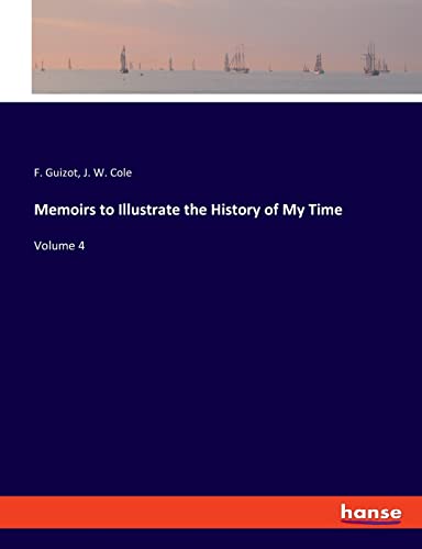 Memoirs To Illustrate The History Of My Time