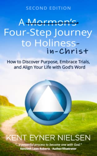 Mormon's Four-Step Journey to Holiness  How to Discover Purpose, Embrace Trails [Paperback]