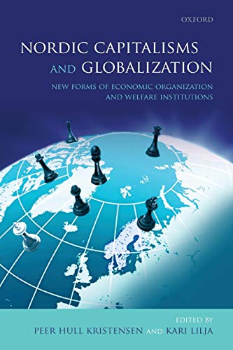 Nordic Capitalisms and Globalization New Forms of Economic Organization and Wel [Paperback]