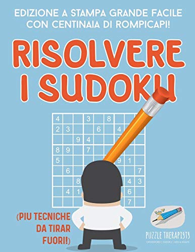 Risolvere I Sudoku - Edizione a Stampa Grande Facile con Centinaia Di Rompicapi [Paperback]