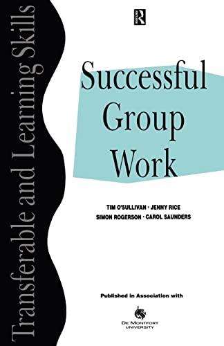 Successful Group Work A Practical Guide for Students in Further and Higher Educ [Paperback]