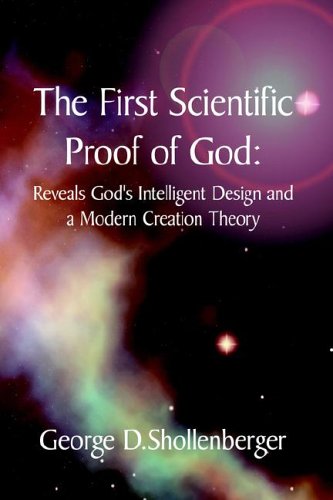 The First Scientific Proof Of God  Reveals God's Intelligent Design And A Mode [Hardcover]