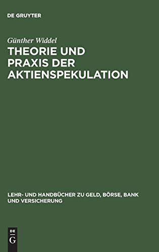 Theorie und Praxis der Aktienspekulation  Strategien, Instrumente und Gewinncha [Hardcover]