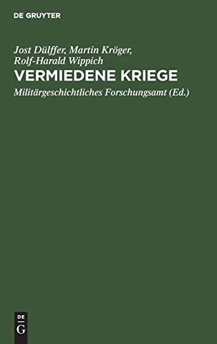 Vermiedene Kriege  Deeskalation Von Konflikten der Grossmachte Zwischen Krimkri [Hardcover]