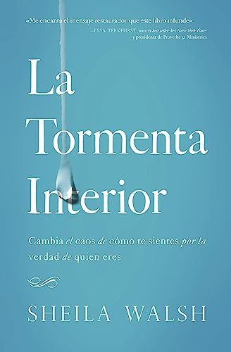 La tormenta interior Cambia el caos de cmo te sientes por la verdad de quien e [Paperback]